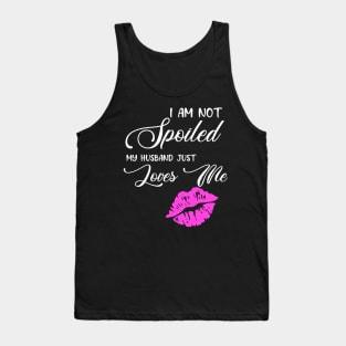 I'm Not Spoiled Tank Top